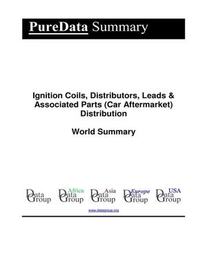 cover image of Ignition Coils, Distributors, Leads & Associated Parts (Car Aftermarket) Distribution World Summary